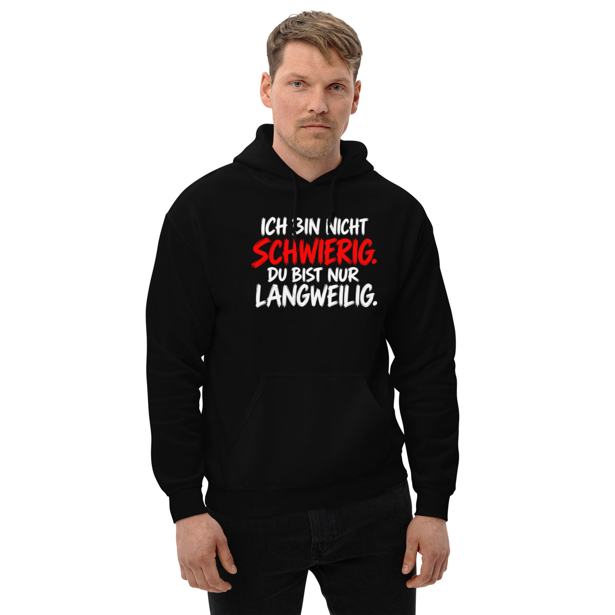 Schwarzer Hoodie mit dem Spruch „Ich bin nicht schwierig. Du bist nur langweilig.“ in weißer und roter Schrift auf der Vorderseite.