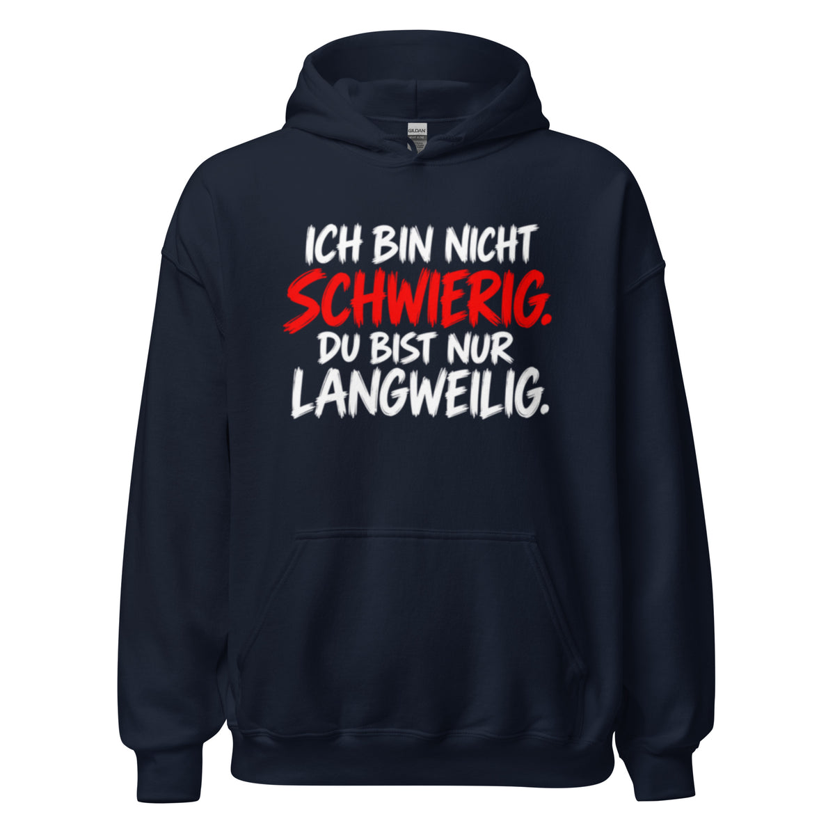 Schwarzer Hoodie mit dem Spruch „Ich bin nicht schwierig. Du bist nur langweilig.“ in weißer und roter Schrift auf der Vorderseite.