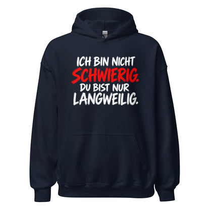 Schwarzer Hoodie mit dem Spruch „Ich bin nicht schwierig. Du bist nur langweilig.“ in weißer und roter Schrift auf der Vorderseite.