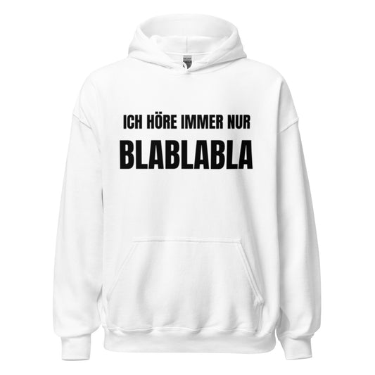 Weißer Hoodie mit dem lustigen Statement Ich höre immer nur Blablabla