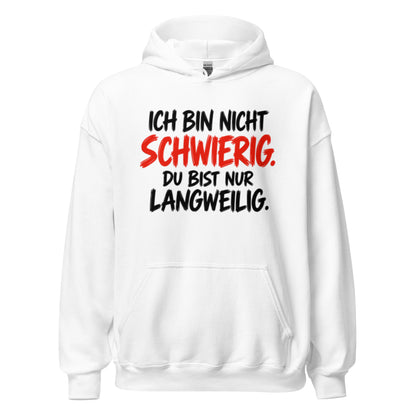 Schwarzer Hoodie mit dem Spruch „Ich bin nicht schwierig. Du bist nur langweilig.“ in weißer und roter Schrift auf der Vorderseite.