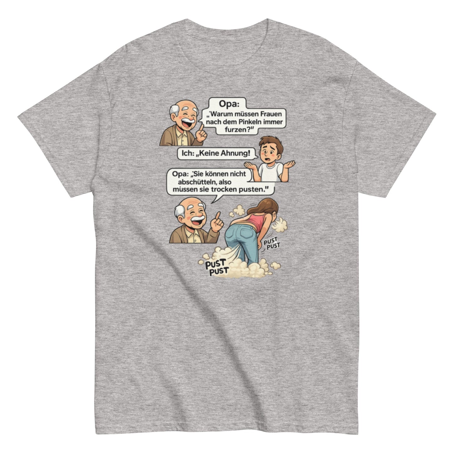 Warum müssen Frauen nachdem Pinkeln furzen? Lustiges Unisex T-Shirt - SprücheKüche - Druckfrisch & frech