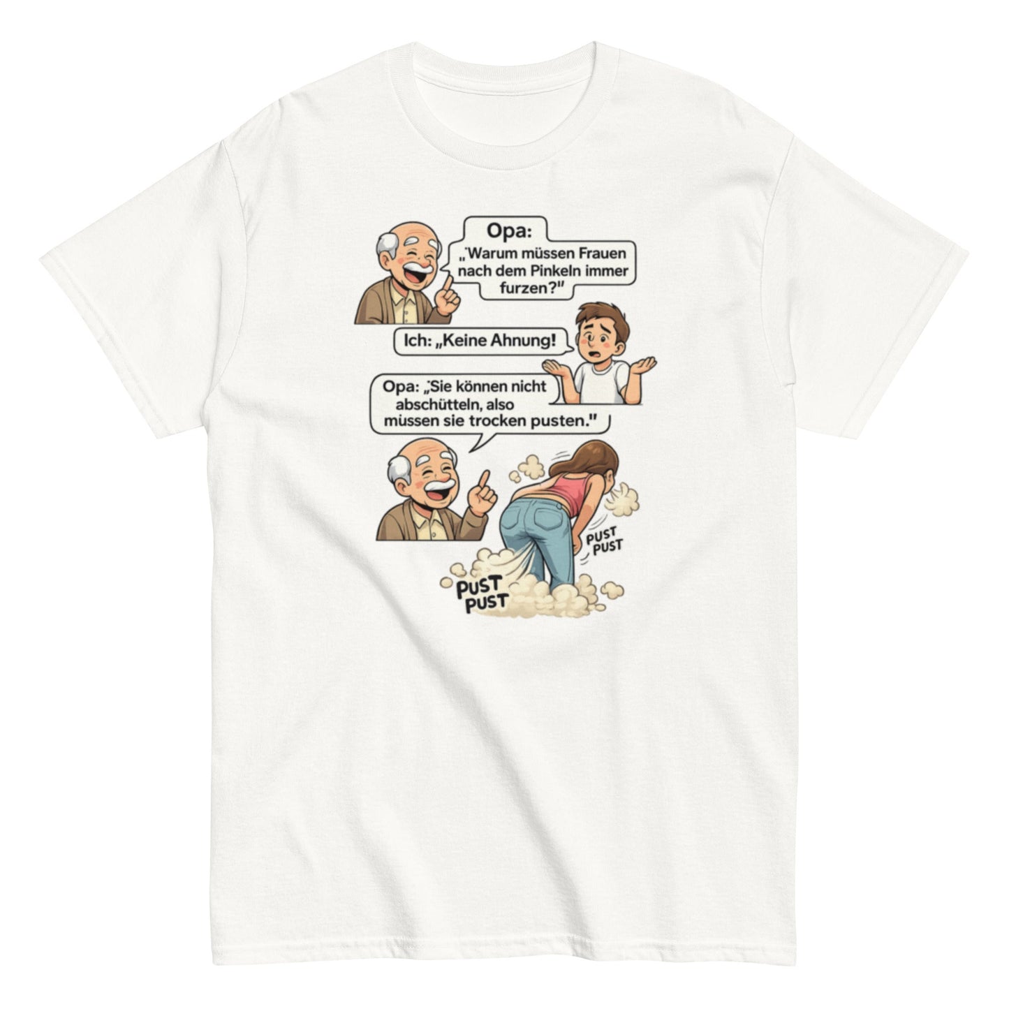 Warum müssen Frauen nachdem Pinkeln furzen? Lustiges Unisex T-Shirt - SprücheKüche - Druckfrisch & frech