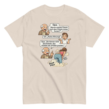 Warum müssen Frauen nachdem Pinkeln furzen? Lustiges Unisex T-Shirt - SprücheKüche - Druckfrisch & frech
