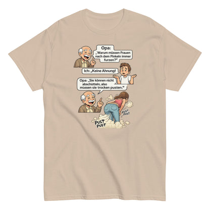 Warum müssen Frauen nachdem Pinkeln furzen? Lustiges Unisex T-Shirt - SprücheKüche - Druckfrisch & frech