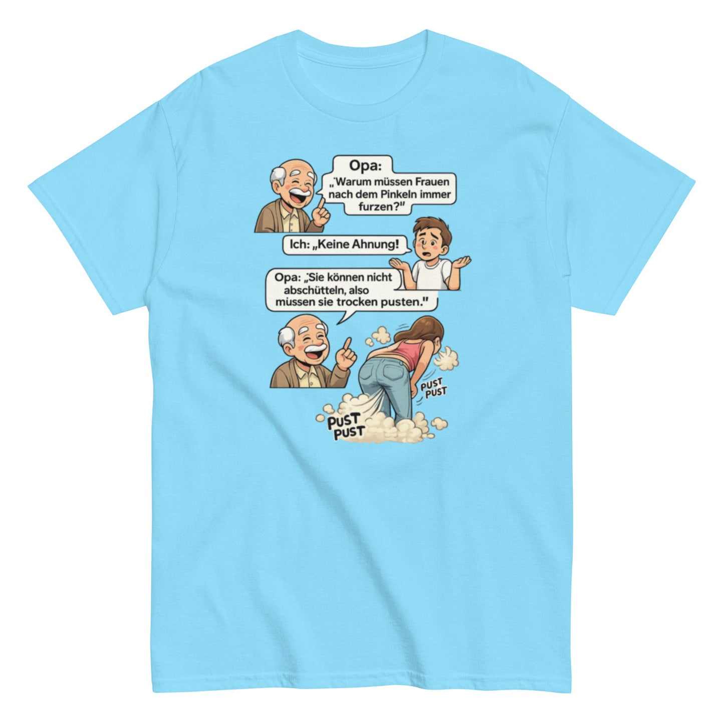 Warum müssen Frauen nachdem Pinkeln furzen? Lustiges Unisex T-Shirt - SprücheKüche - Druckfrisch & frech