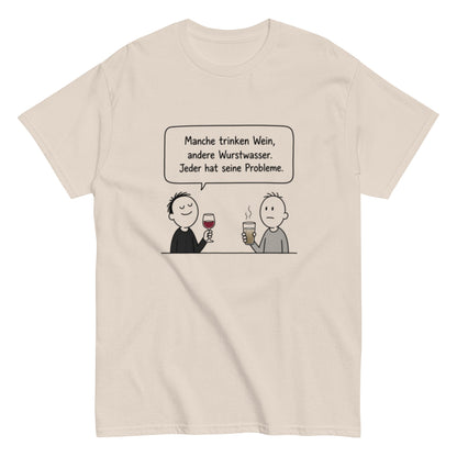 Wein / Wurstwasser - Lustiges T-Shirt, Meme Shirt, Geschenkidee, Herren, Frauen, Unisex T-Shirt - SprücheKüche - Druckfrisch & frech