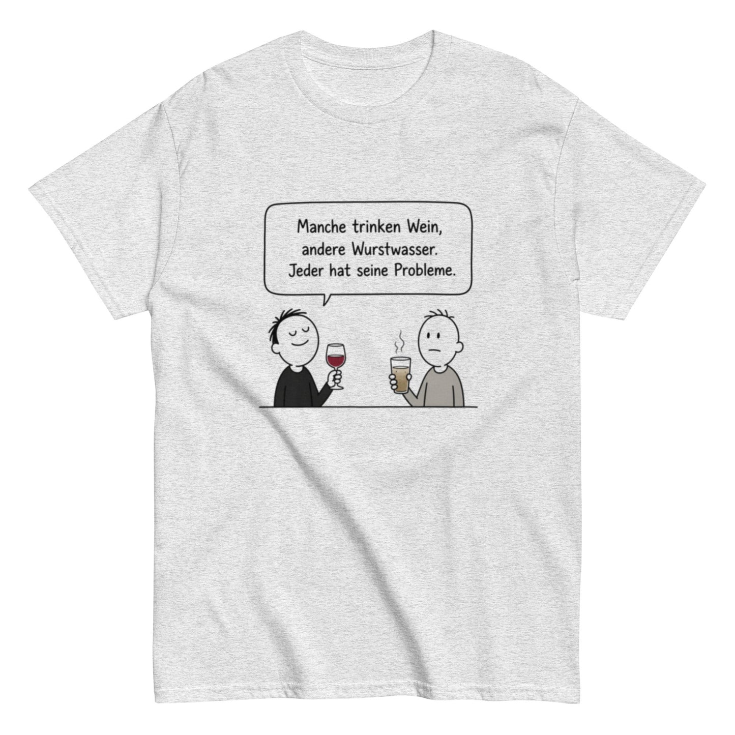 Wein / Wurstwasser - Lustiges T-Shirt, Meme Shirt, Geschenkidee, Herren, Frauen, Unisex T-Shirt - SprücheKüche - Druckfrisch & frech