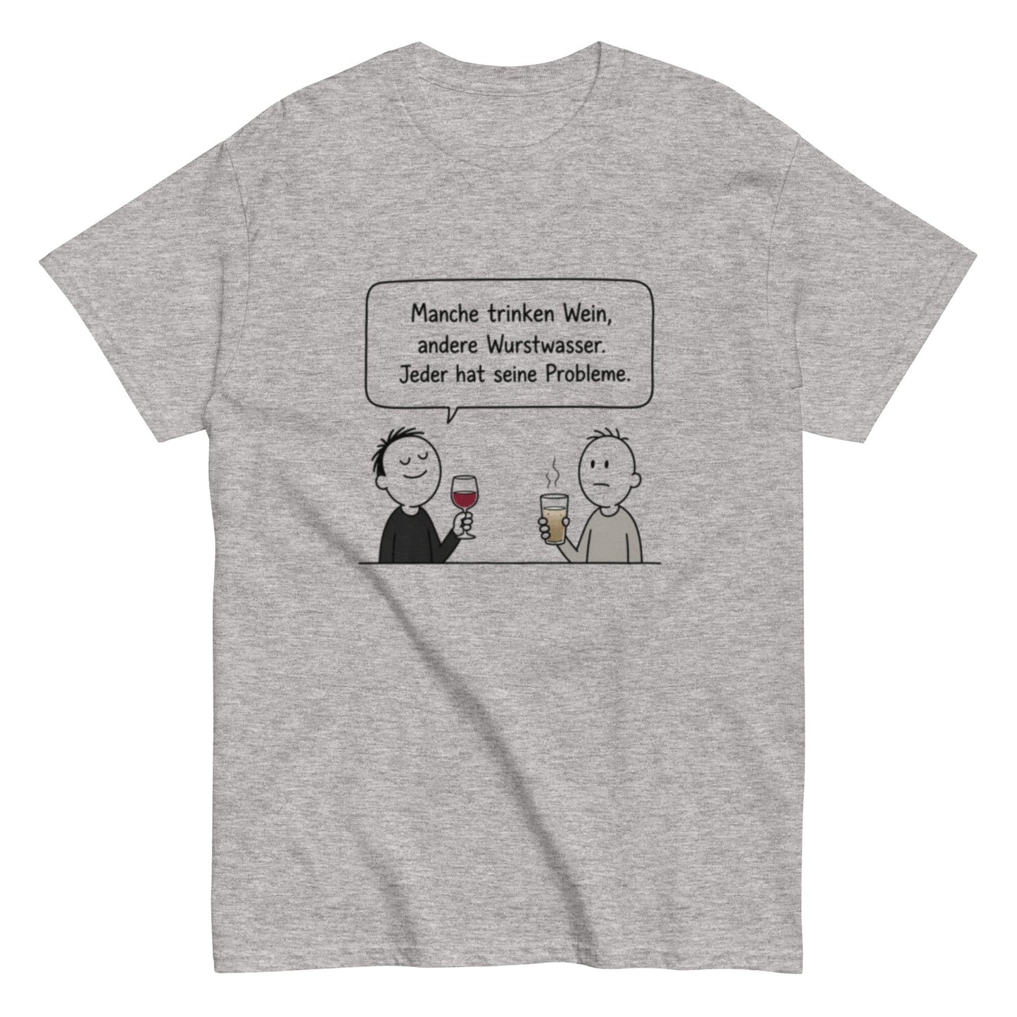 Wein / Wurstwasser - Lustiges T-Shirt, Meme Shirt, Geschenkidee, Herren, Frauen, Unisex T-Shirt - SprücheKüche - Druckfrisch & frech
