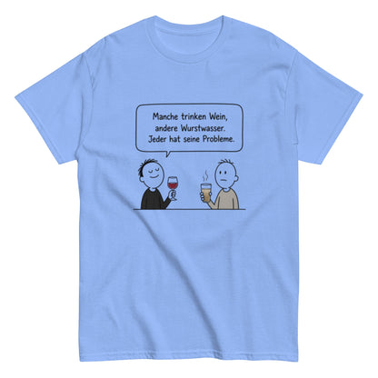 Wein / Wurstwasser - Lustiges T-Shirt, Meme Shirt, Geschenkidee, Herren, Frauen, Unisex T-Shirt - SprücheKüche - Druckfrisch & frech