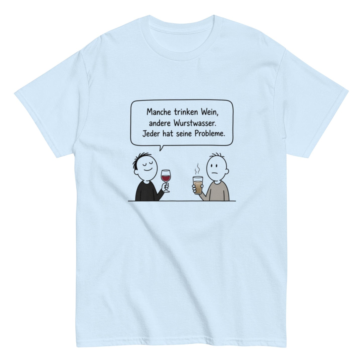 Wein / Wurstwasser - Lustiges T-Shirt, Meme Shirt, Geschenkidee, Herren, Frauen, Unisex T-Shirt - SprücheKüche - Druckfrisch & frech