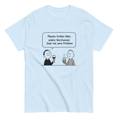 Wein / Wurstwasser - Lustiges T-Shirt, Meme Shirt, Geschenkidee, Herren, Frauen, Unisex T-Shirt - SprücheKüche - Druckfrisch & frech