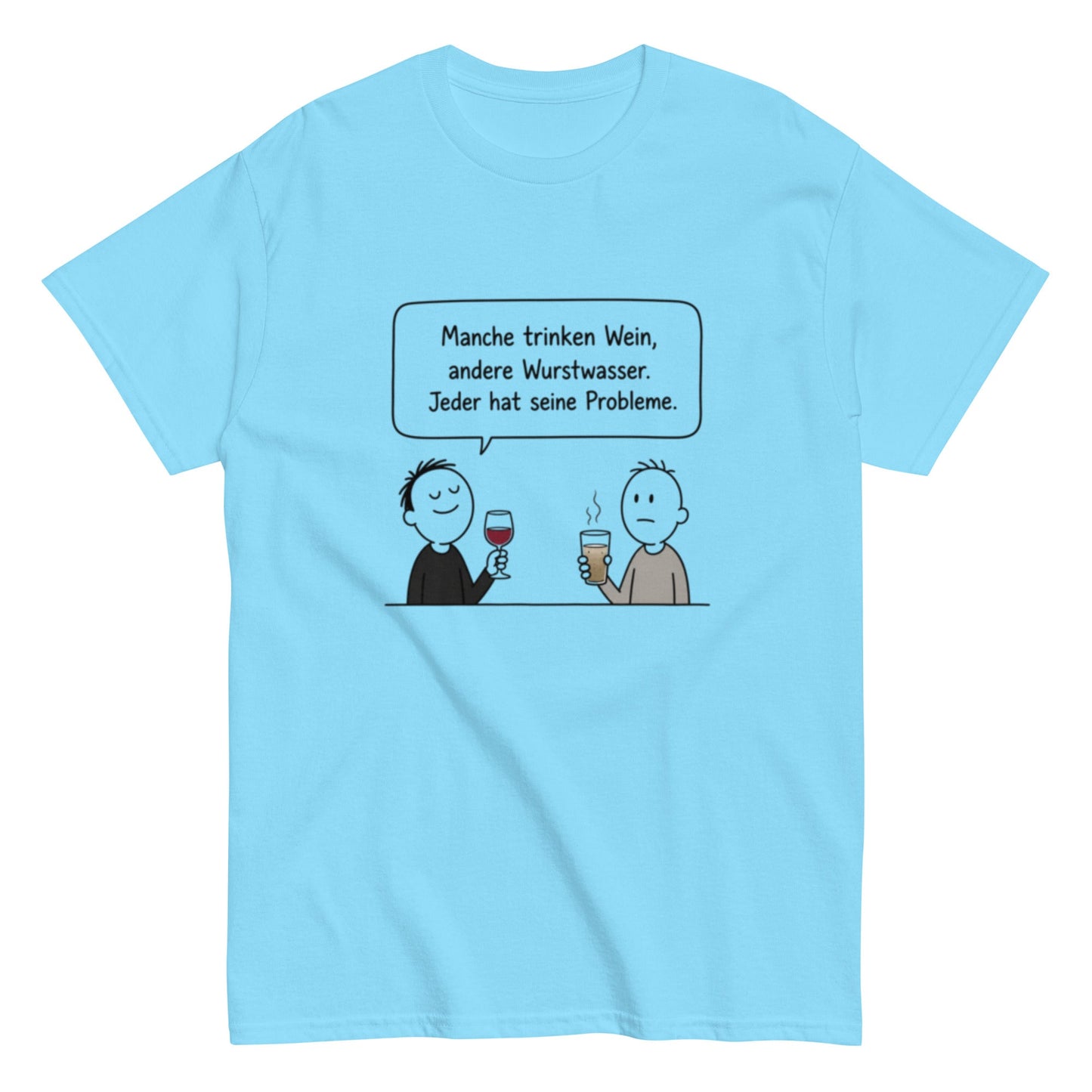 Wein / Wurstwasser - Lustiges T-Shirt, Meme Shirt, Geschenkidee, Herren, Frauen, Unisex T-Shirt - SprücheKüche - Druckfrisch & frech