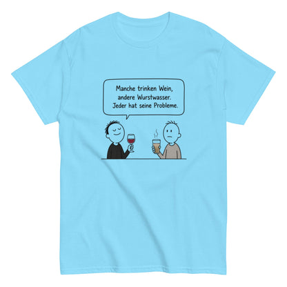 Wein / Wurstwasser - Lustiges T-Shirt, Meme Shirt, Geschenkidee, Herren, Frauen, Unisex T-Shirt - SprücheKüche - Druckfrisch & frech