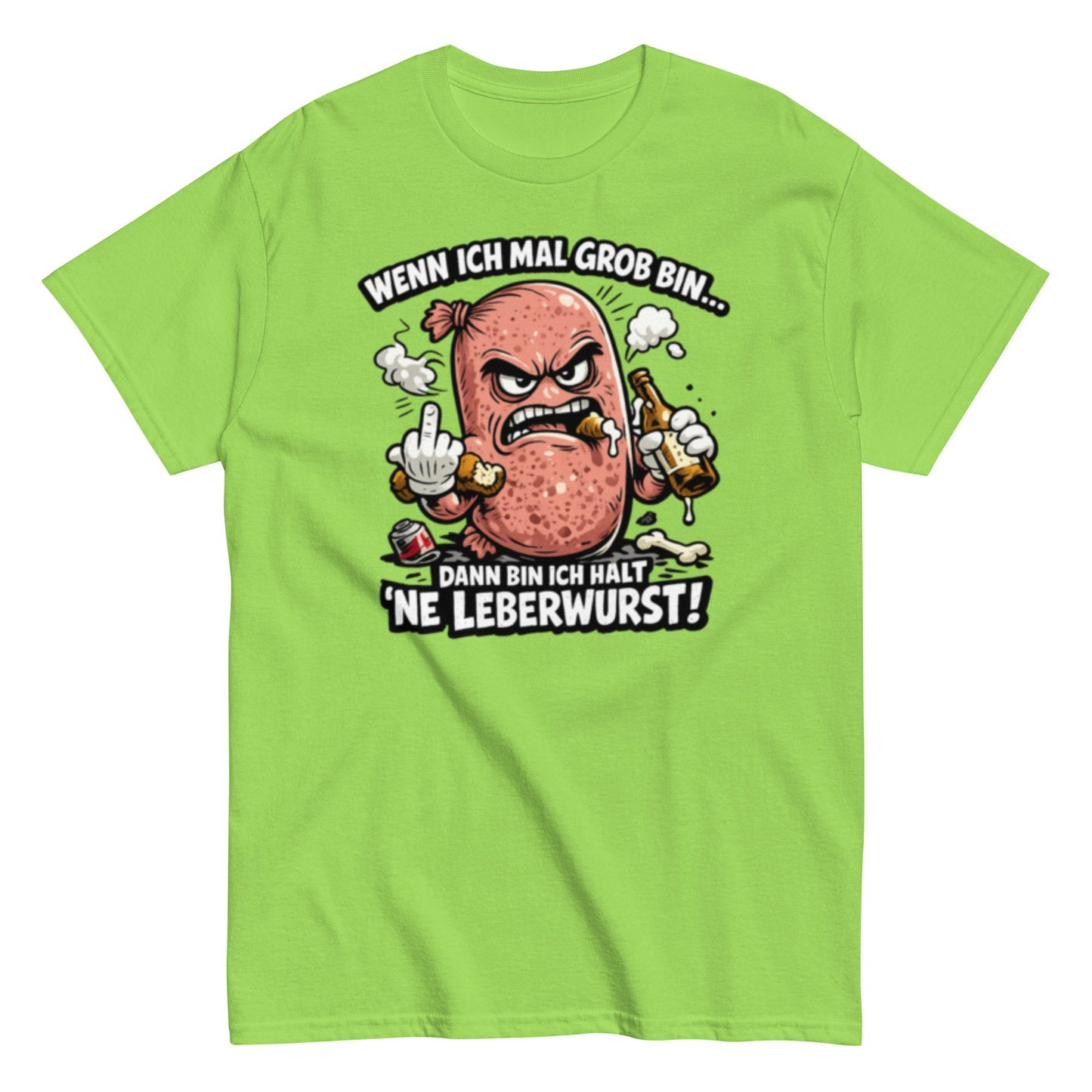 Wenn ich mal Grob bin Leberwurst - Lustiges Unisex T-Shirt - SprücheKüche - Druckfrisch & frech