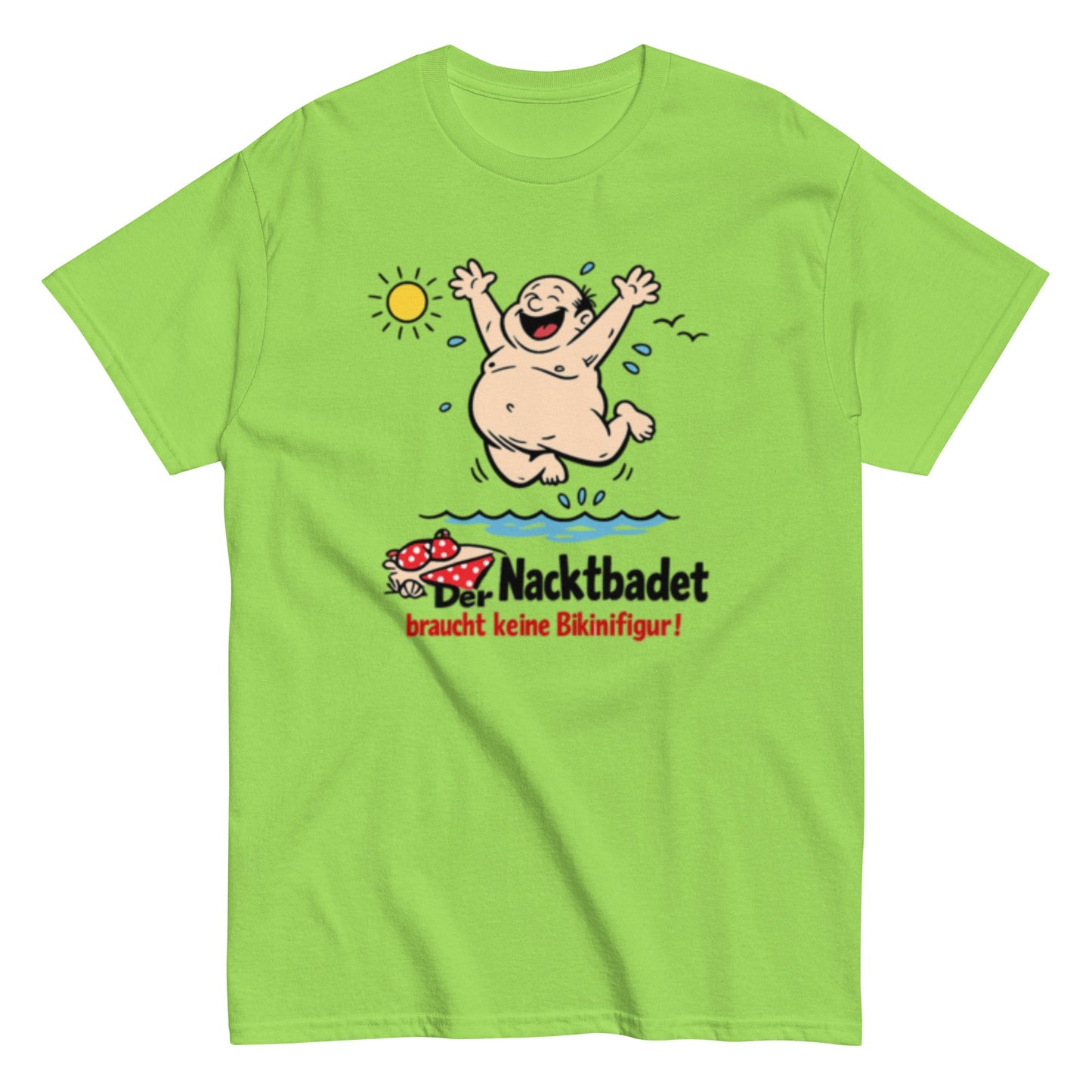 Wer Nacktbadet braucht keinen Bikini - Lustiges Unisex T-Shirt - SprücheKüche - Druckfrisch & frech