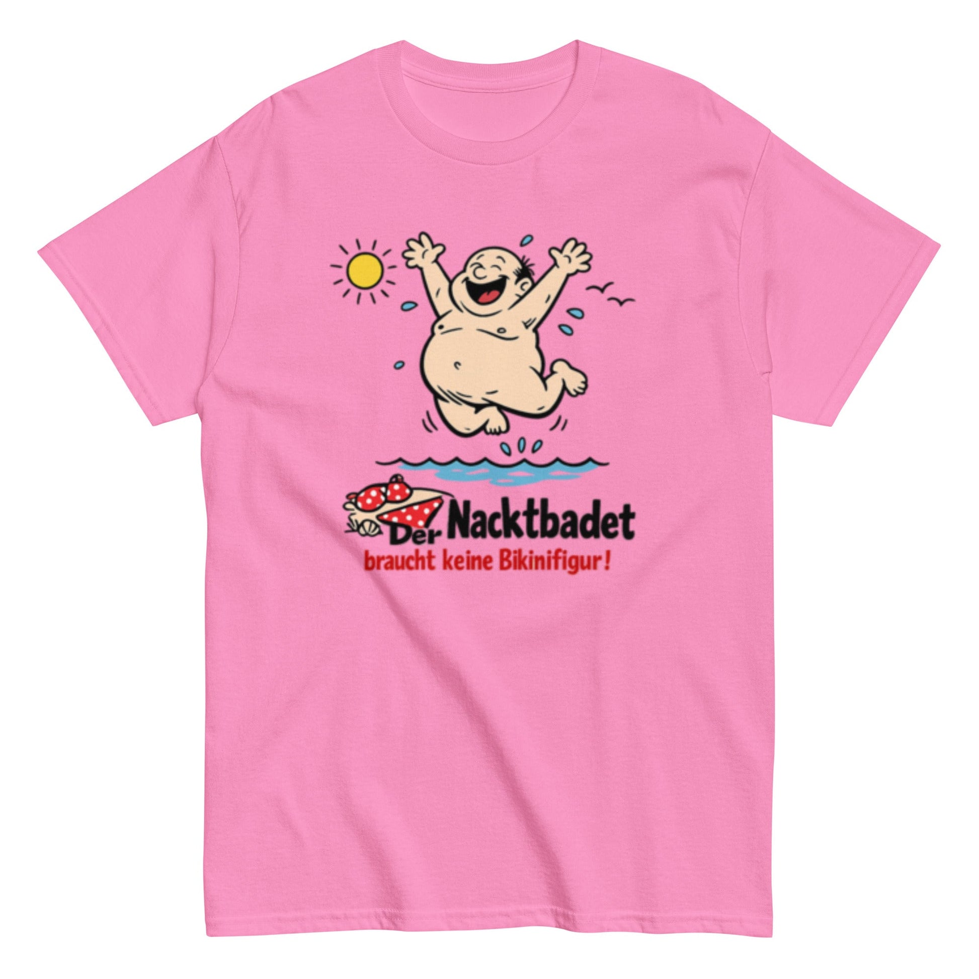 Wer Nacktbadet braucht keinen Bikini - Lustiges Unisex T-Shirt - SprücheKüche - Druckfrisch & frech
