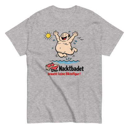 Wer Nacktbadet braucht keinen Bikini - Lustiges Unisex T-Shirt - SprücheKüche - Druckfrisch & frech