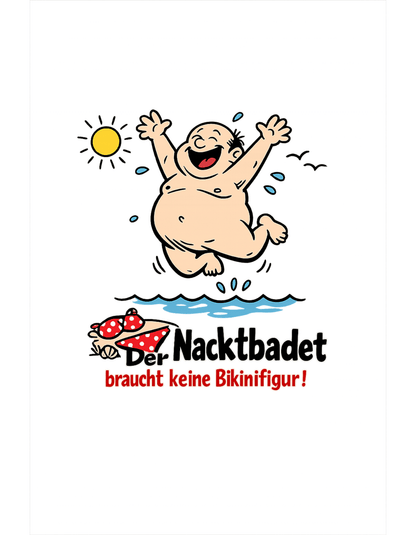 Wer Nacktbadet braucht keinen Bikini - Lustiges Unisex T-Shirt - SprücheKüche - Druckfrisch & frech