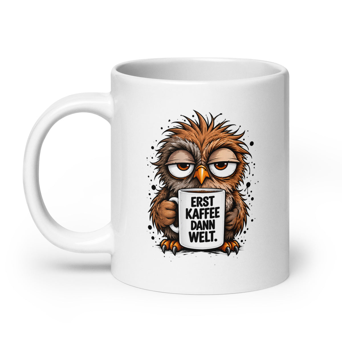 Lustige Kaffeetasse mit einer verschlafenen Eule und dem Spruch „Erst Kaffee, dann Welt.“